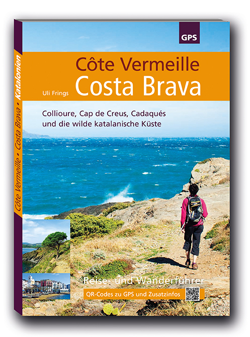 _Wanderführer_Umschlag_4te_Auflage.qxd Wanderführer Côte Vermeille, Costa Brava, Katalonien
